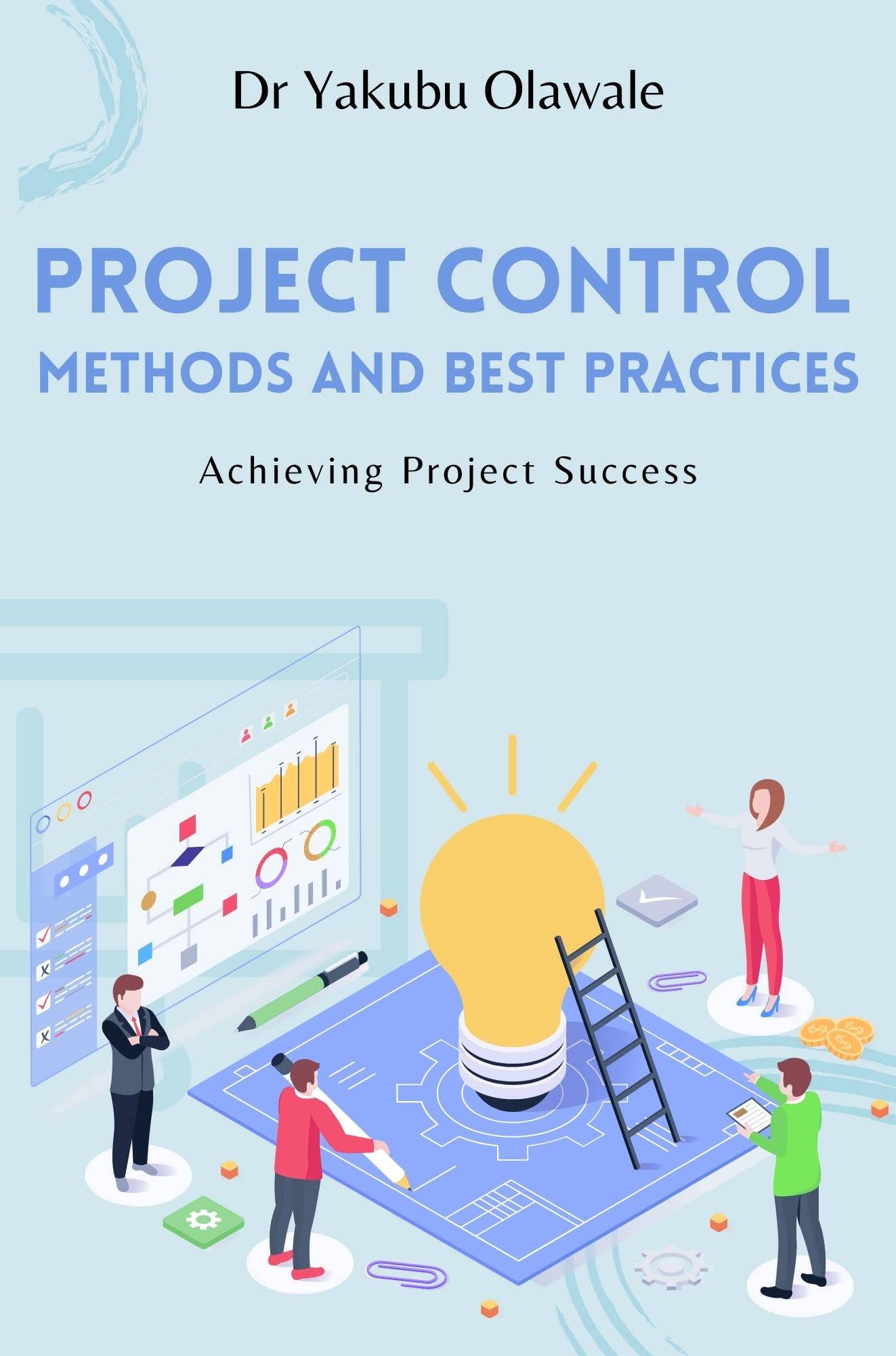 Cover of Project Control Methods and Best Practices: Achieving Project Success