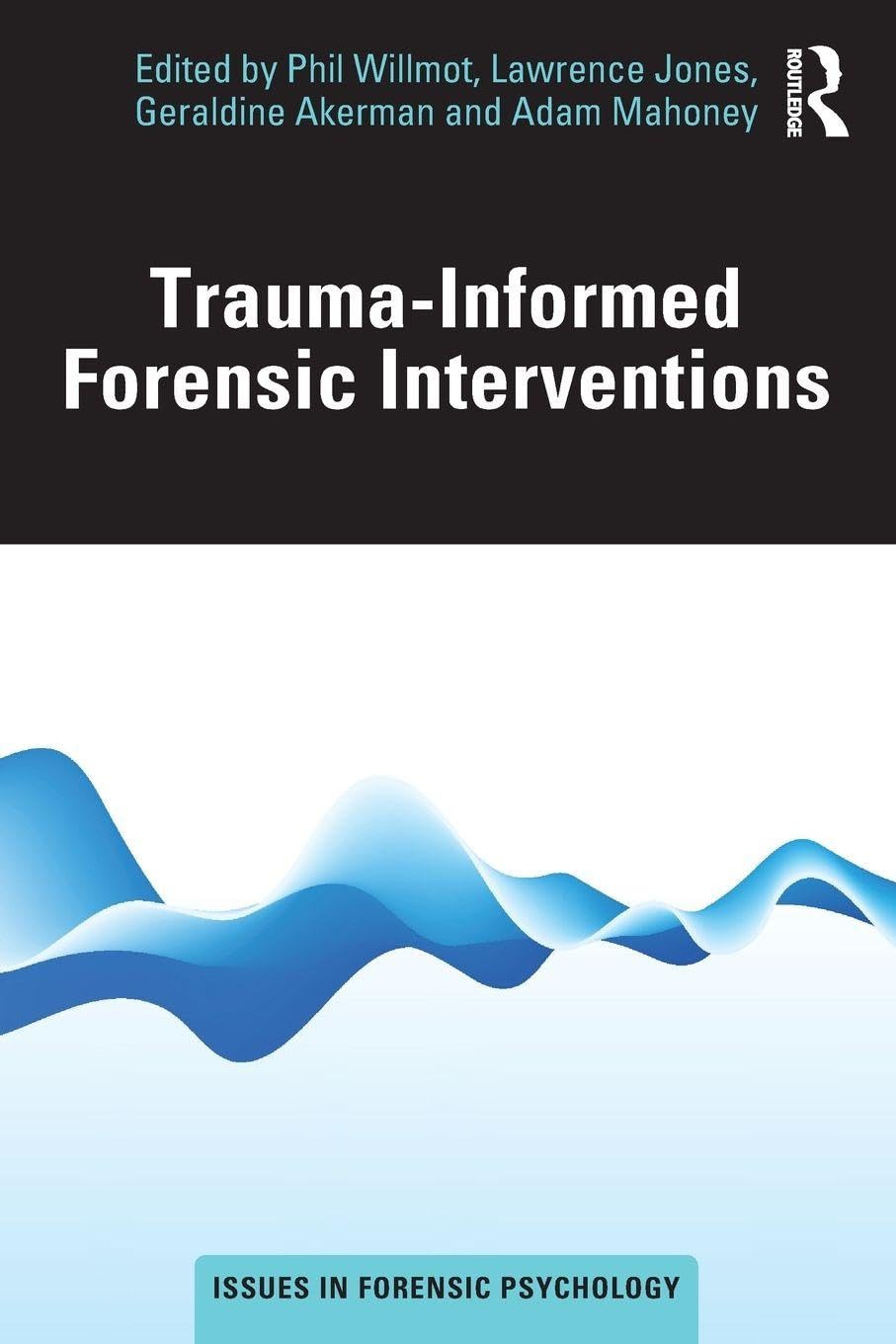 Cover of Trauma-Informed Forensic Interventions
