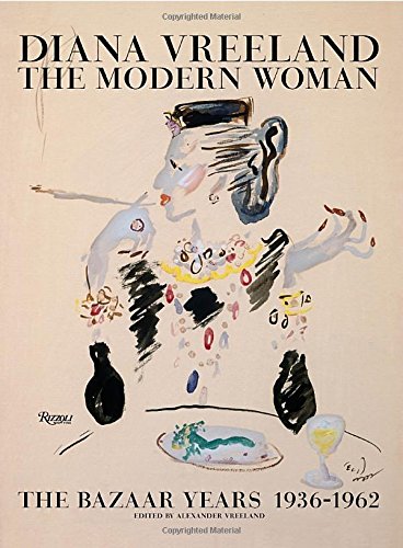 Cover of Diana Vreeland: The Modern Woman: The Bazaar Years, 1936-1962