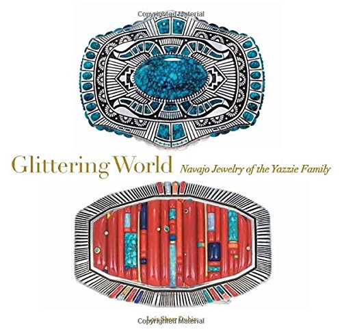 Cover of Glittering World: Navajo Jewelry of the Yazzie Family