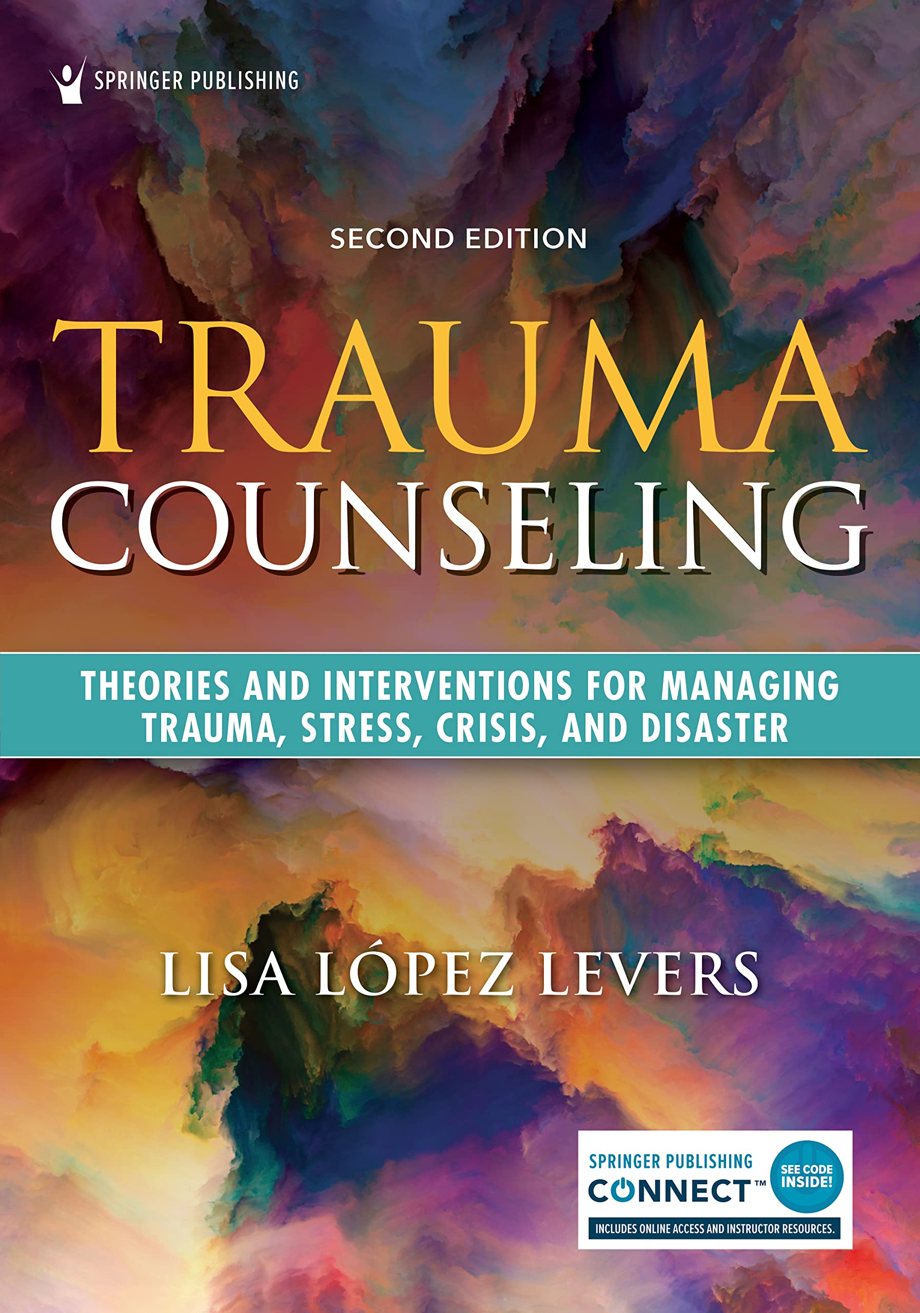 Cover of Trauma Counseling: Theories and Interventions for Managing Trauma, Stress, Crisis, and Disaster
