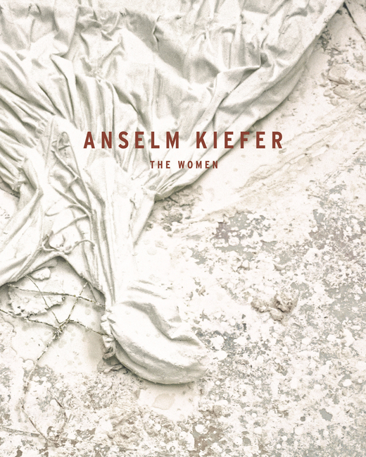 Cover of Anselm Kiefer: The Women