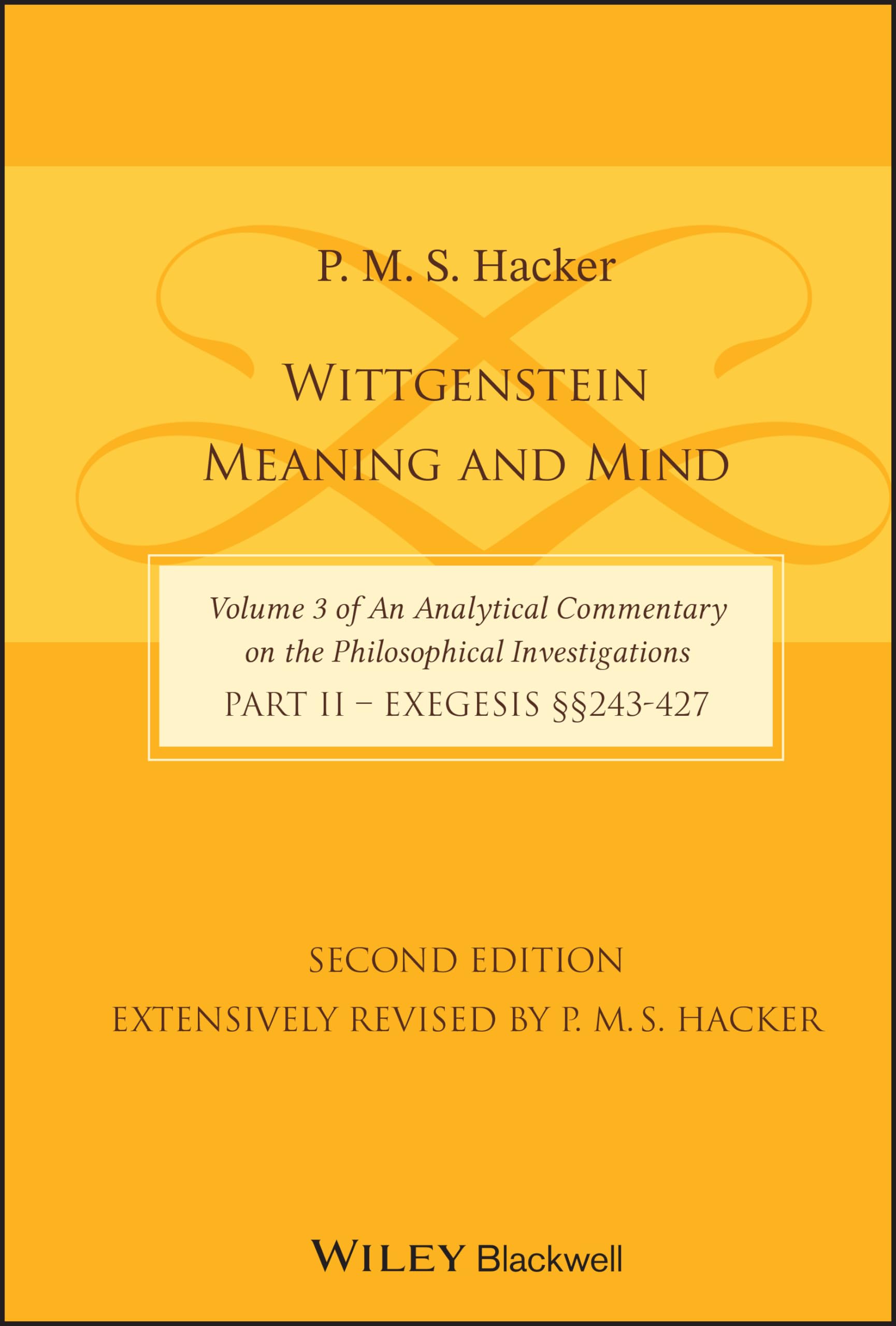 Cover of Wittgenstein: Meaning and Mind (Volume 3 of an Analytical Commentary on the Philosophical Investigations), Part 2: Exegesis, Section 243-427