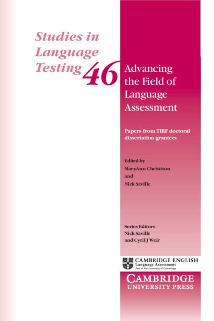 Cover of Advancing the Field of Language Assessment: Papers from TIRF Doctoral Dissertation Grantees (Studies in Language Testing, Series Number 46)