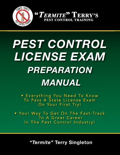 Cover of "Termite" Terry's Pest Control License Exam Preparation Manual: Everything You Need To Know To Pass A State License Exam On Your First Try!