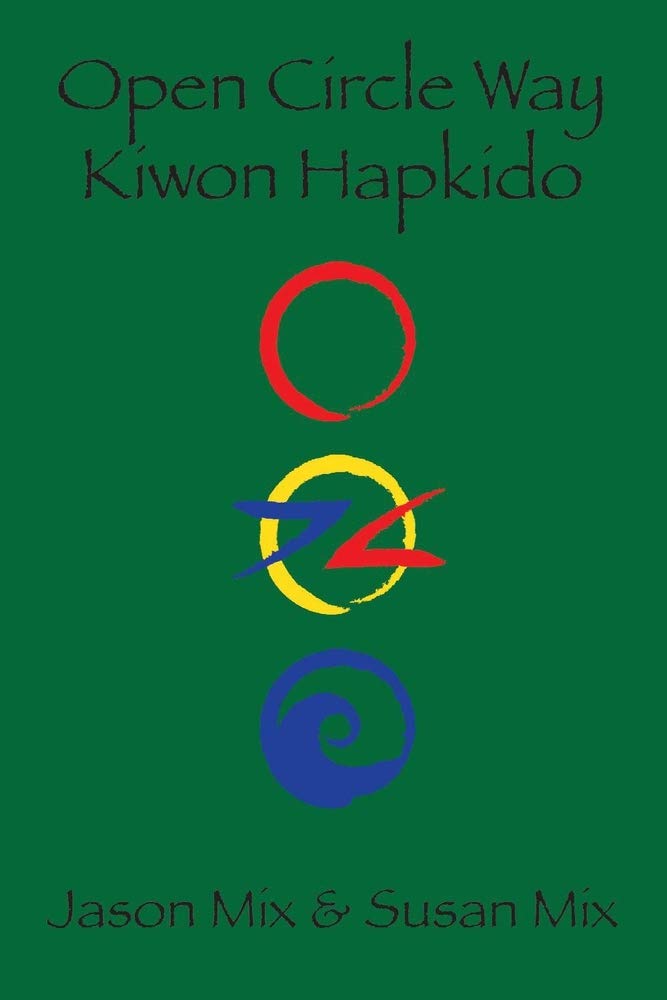 Cover of Open Circle Way: Kiwon Hapkido (1) (Martial Arts and Healing)