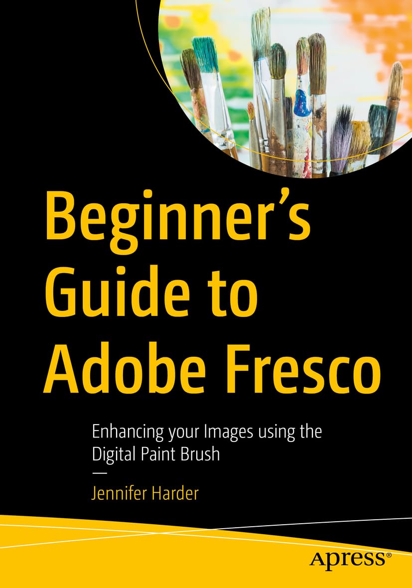 Cover of Beginner’s Guide to Adobe Fresco: Enhancing your Images using the Digital Paint Brush