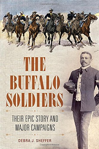 Cover of The Buffalo Soldiers: Their Epic Story and Major Campaigns