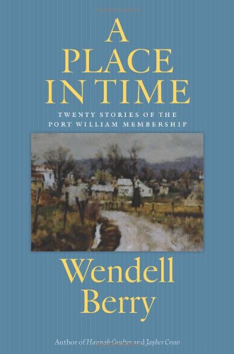 Cover of A Place in Time: Twenty Stories of the Port William Membership