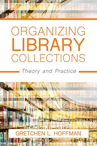 Cover of Organizing Library Collections: Theory and Practice