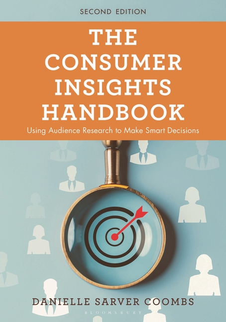 Cover of The Consumer Insights Handbook: Using Audience Research to Make Smart Decisions