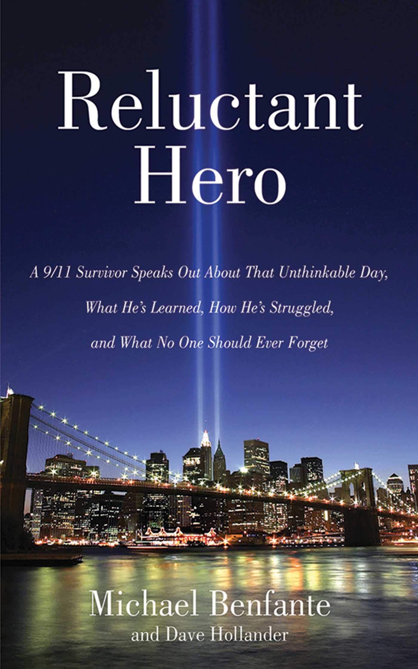 Cover of Reluctant Hero: A 9/11 Survivor Speaks Out About That Unthinkable Day, What He's Learned, How He's Struggled, and What No One Should Ever Forget