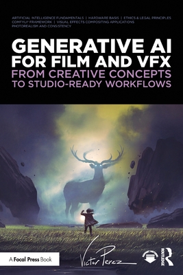 Cover of Generative AI for Film and Vfx: From Creative Concepts to Studio-Ready Workflows
