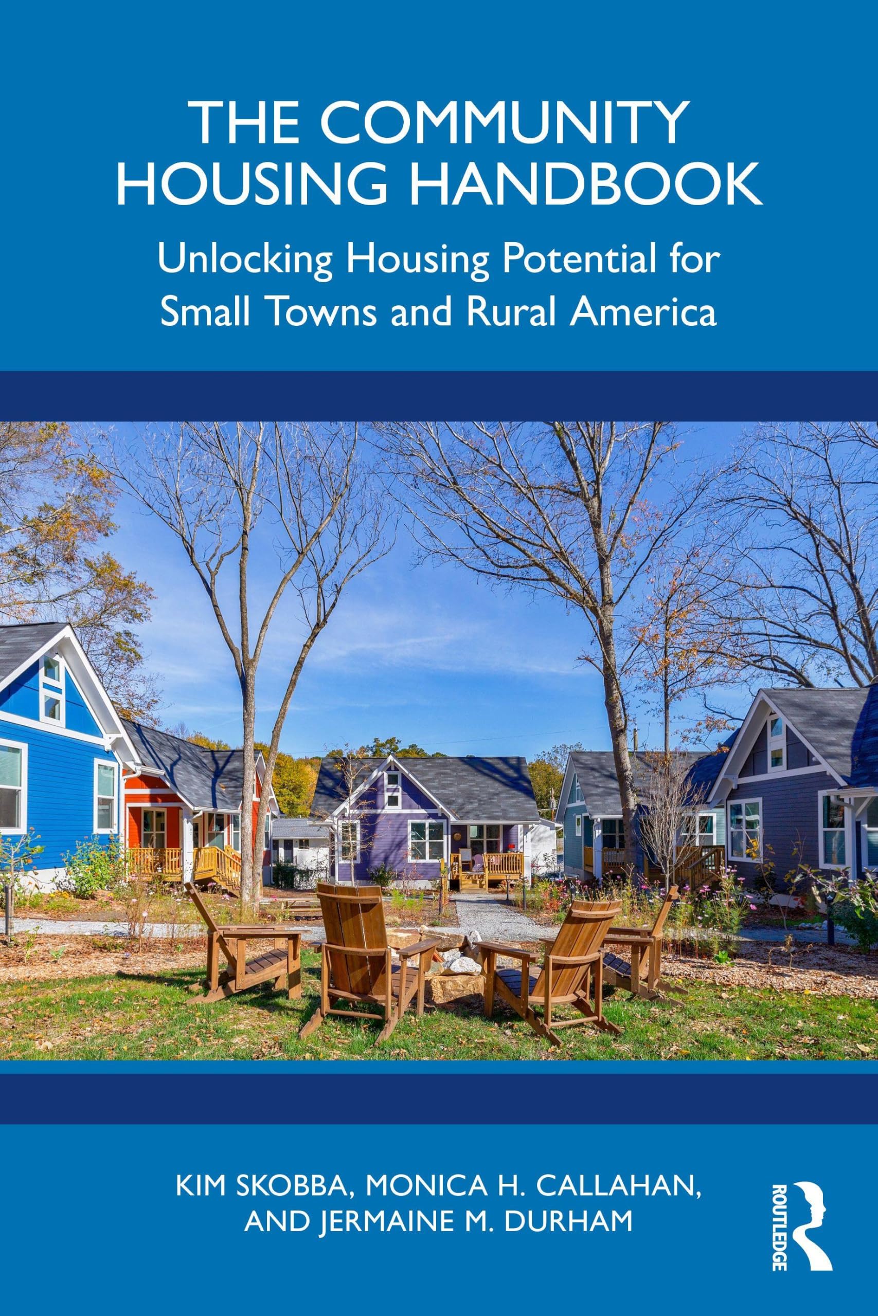 Cover of The Community Housing Handbook: Unlocking Housing Potential for Small Towns and Rural America