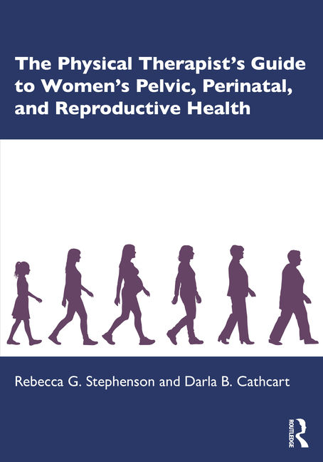 Cover of The Physical Therapist's Guide to Women's Pelvic, Perinatal, and Reproductive Health