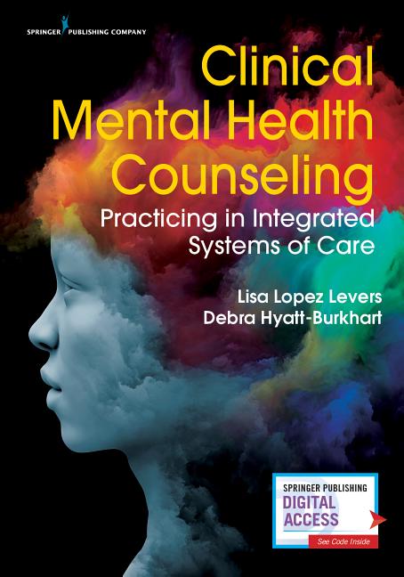 Cover of Clinical Mental Health Counseling: Practicing in Integrated Systems of Care