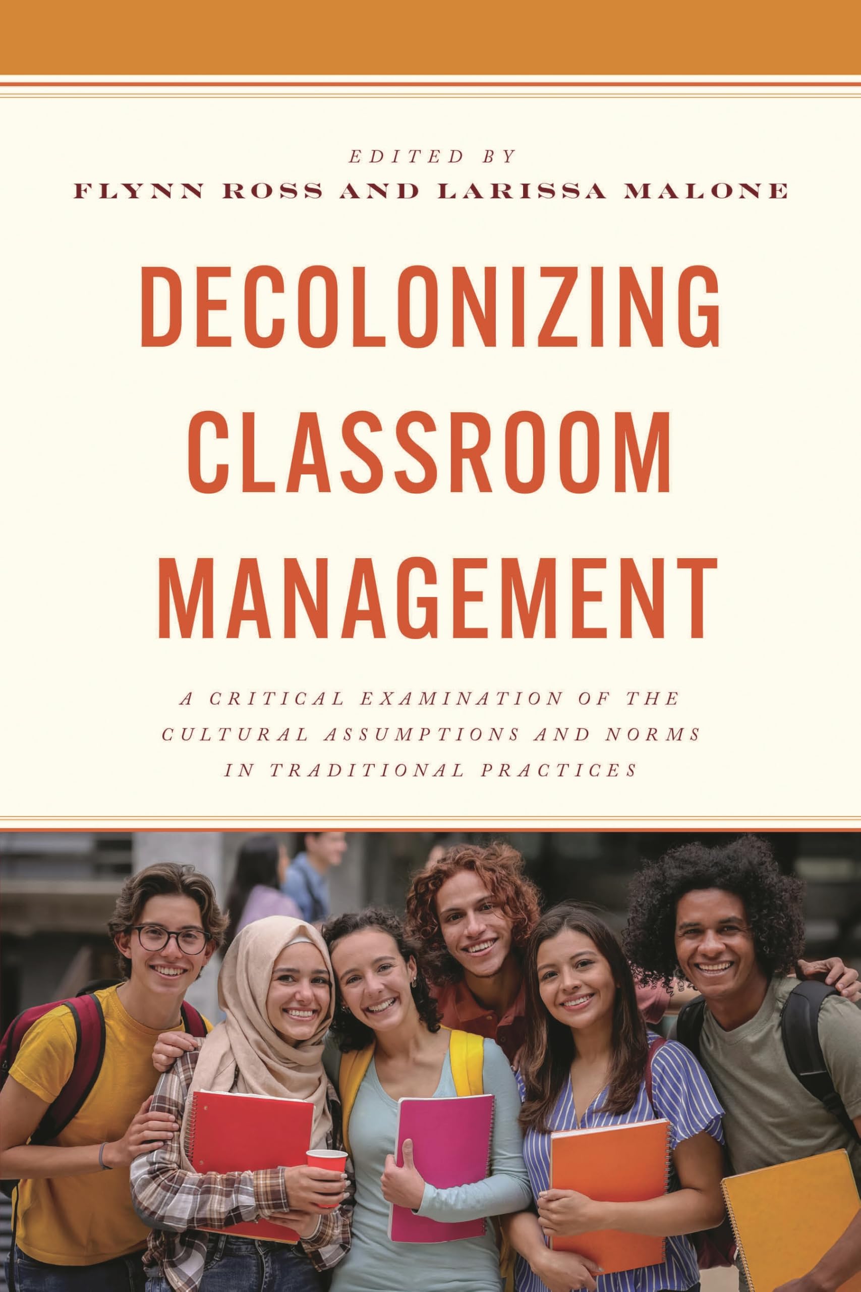 Cover of Decolonizing Classroom Management: A Critical Examination of the Cultural Assumptions and Norms in Traditional Practices