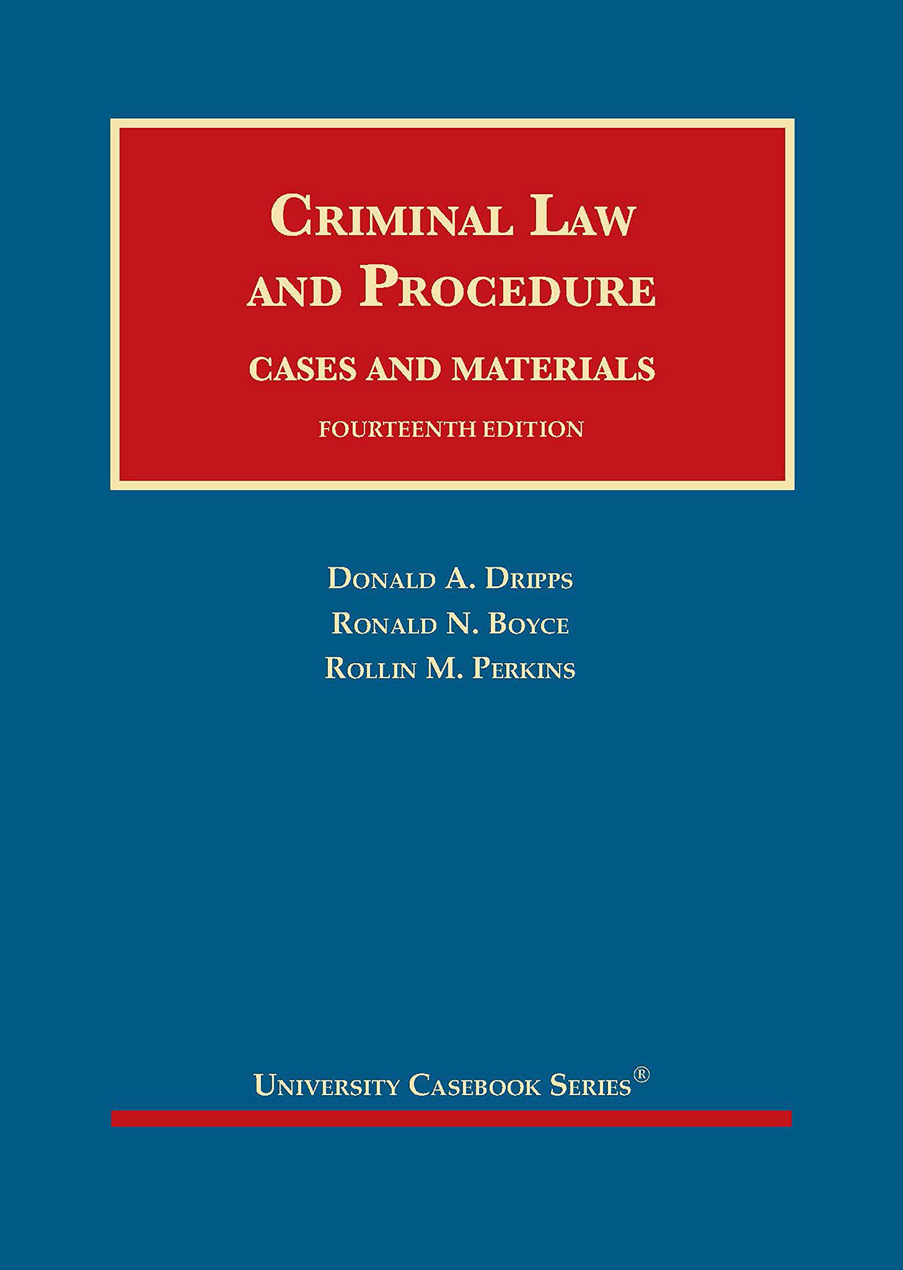Cover of Criminal Law and Procedure, Cases and Materials (University Casebook Series)