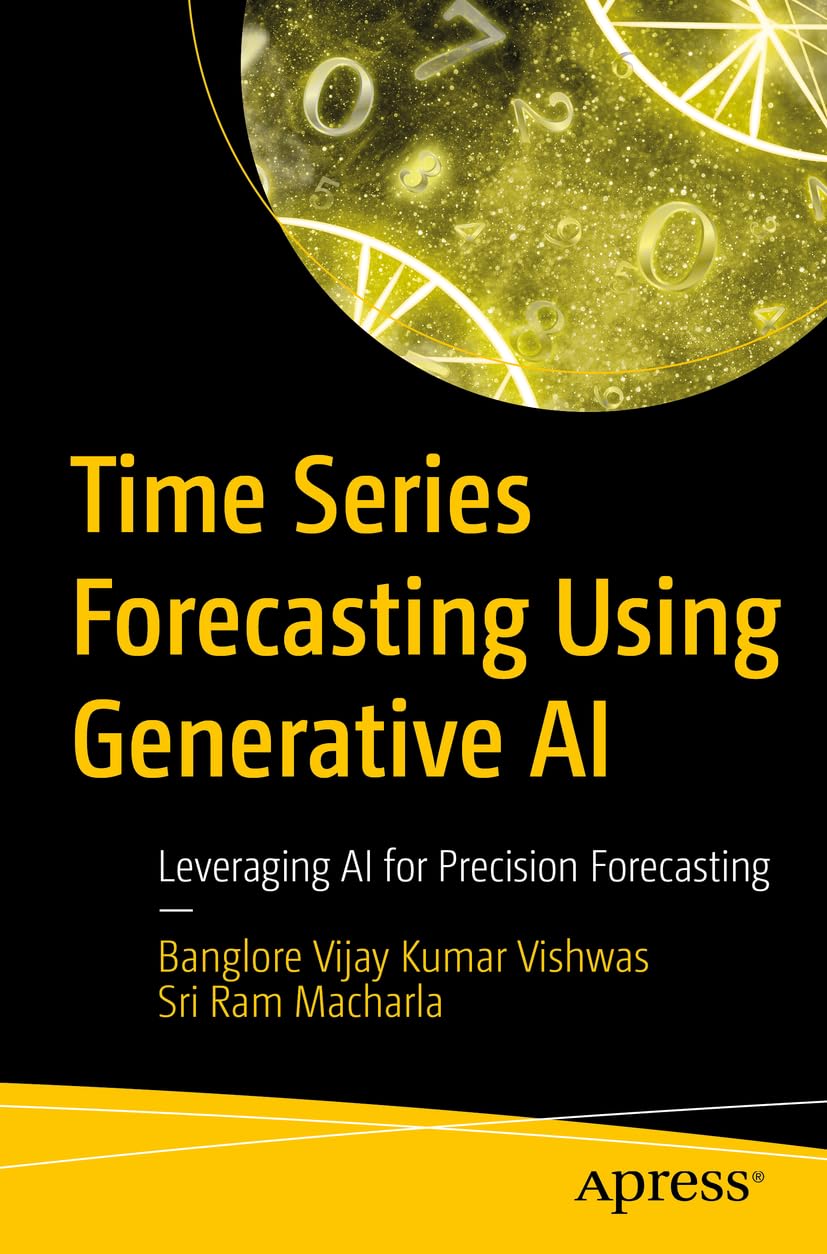 Cover of Time Series Forecasting Using Generative AI: Leveraging AI for Precision Forecasting