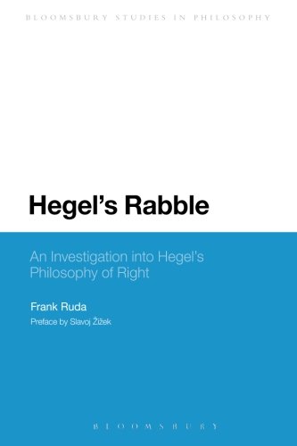 Cover of Hegel's Rabble: An Investigation into Hegel's Philosophy of Right (Continuum Studies in Philosophy)