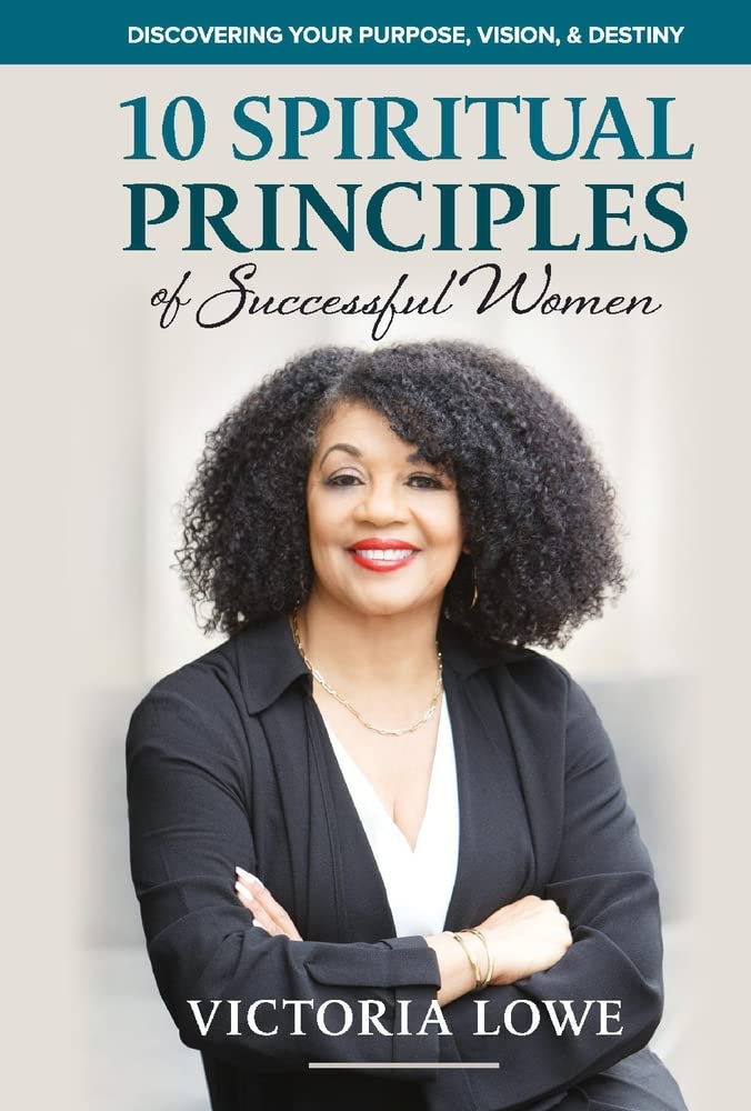 Cover of 10 Spiritual Principles of Successful Women: Discovering Your Purpose, Vision and Destiny