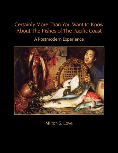 Cover of Certainly More Than You Want to Know About the Fishes of the Pacific Coast