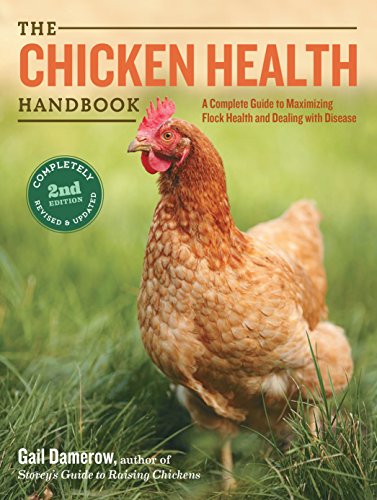 Cover of The Chicken Health Handbook: A Complete Guide to Maximizing Flock Health and Dealing with Disease