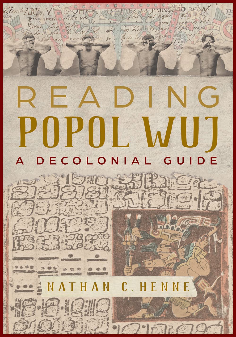 Cover of Reading Popol Wuj: A Decolonial Guide