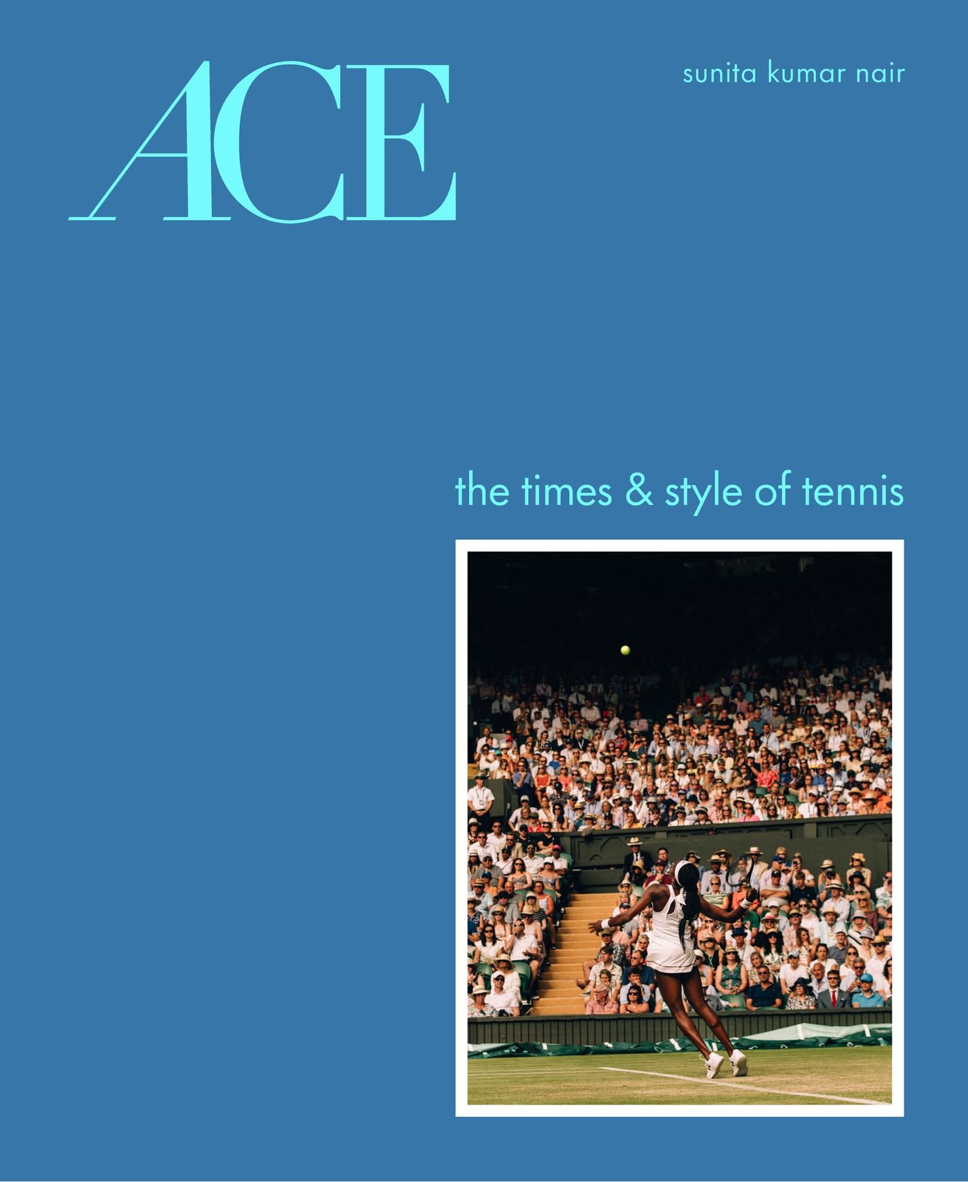 Cover of ACE: The Times & Style of Tennis