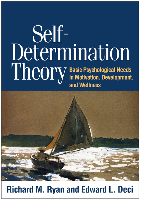 Cover of Self-Determination Theory: Basic Psychological Needs in Motivation, Development, and Wellness