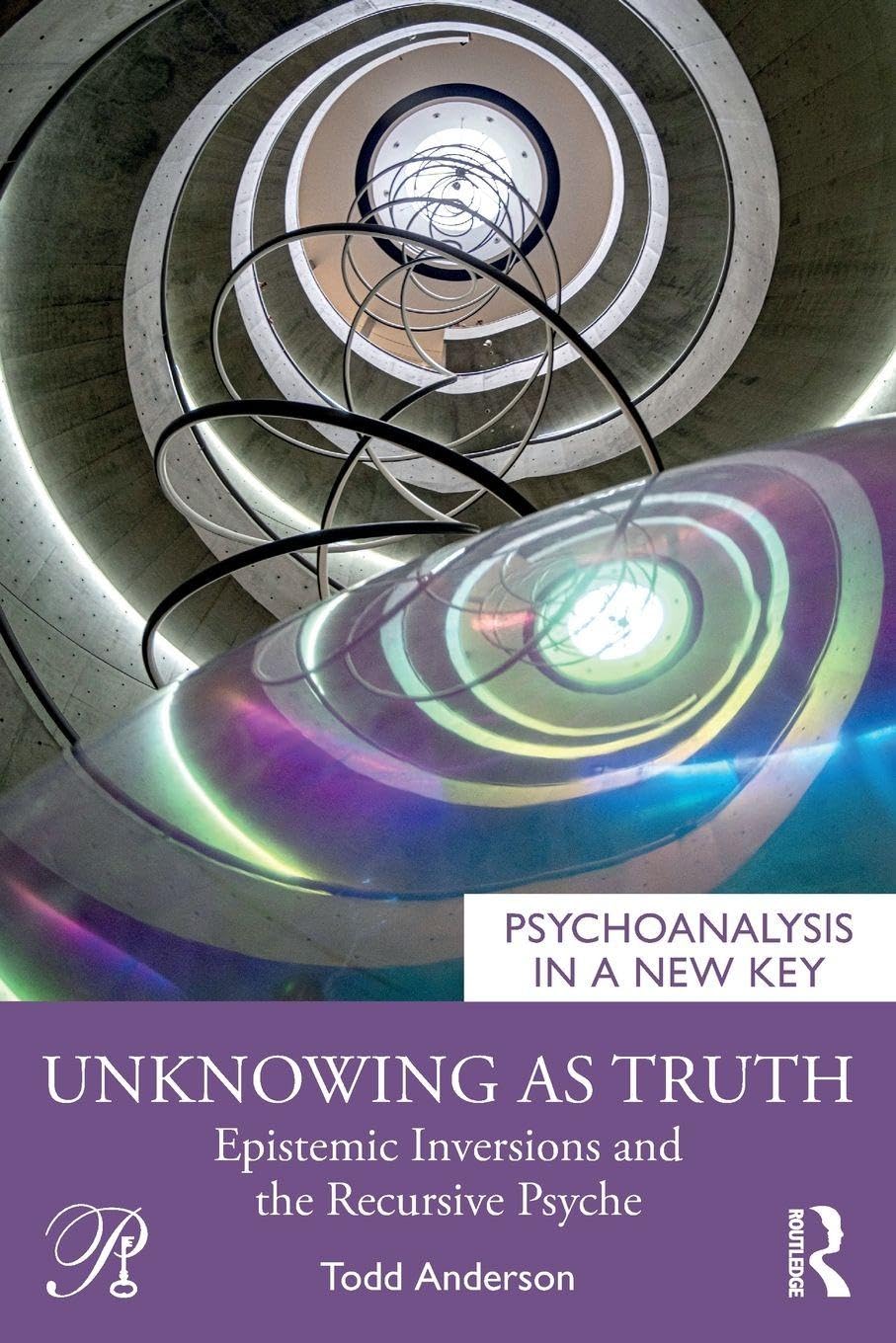 Cover of Unknowing as Truth: Epistemic Inversions and the Recursive Psyche