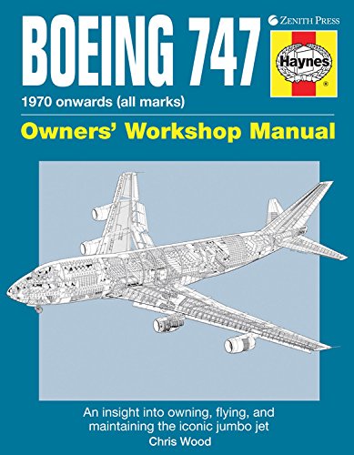 Cover of Boeing 747 Owners' Workshop Manual: 1970 Onwards (All Marks): An Insight Into Owning, Flying, and Maintaining the Iconic Jumbo Jet