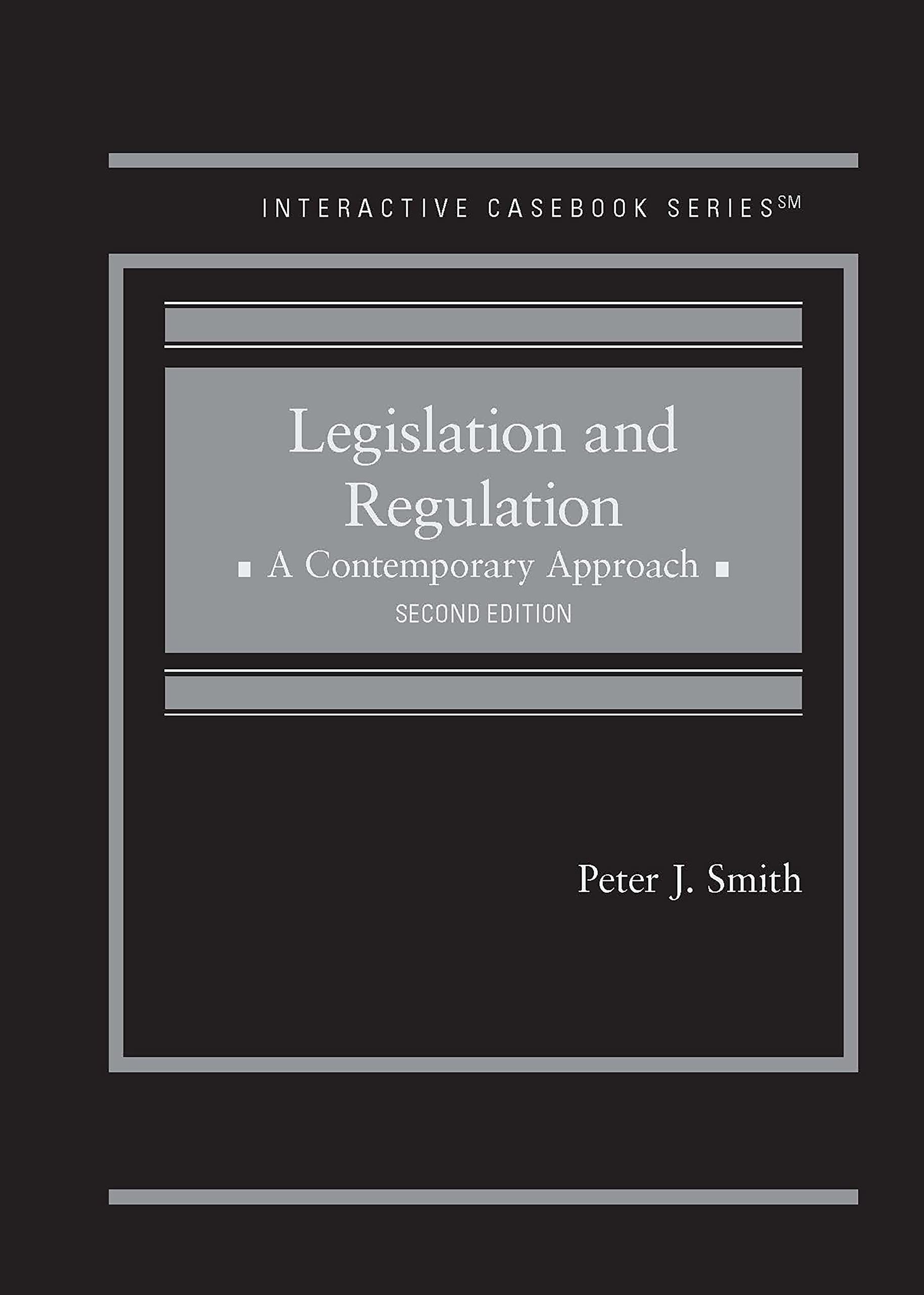 Cover of Legislation and Regulation: A Contemporary Approach (Interactive Casebook Series)