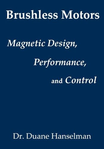 Cover of Brushless motors: magnetic design, performance, and control of brushless dc and permanent magnet synchronous motors