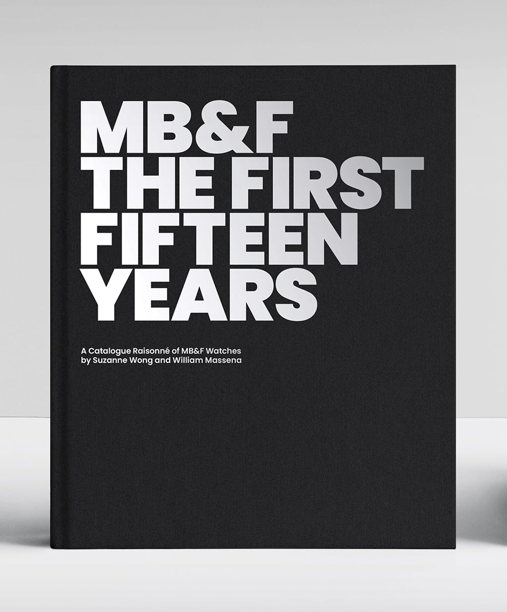 Cover of MB&F: The First Fifteen Years: A Catalogue Raisonné