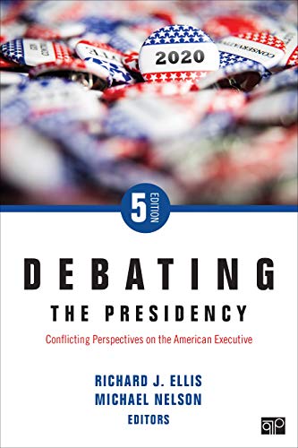 Cover of Debating the Presidency: Conflicting Perspectives on the American Executive