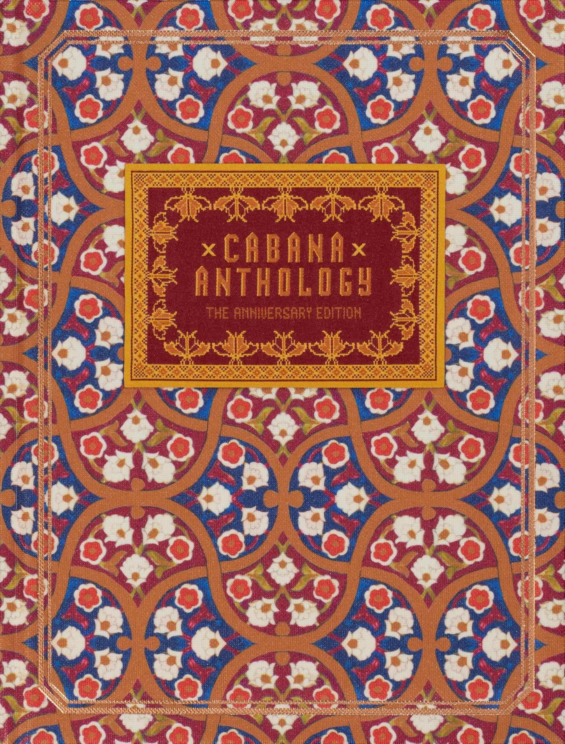 Cover of Cabana Anthology: The Anniversary Edition: Celebrating 10 years of publishing the finest interior design and decorative arts