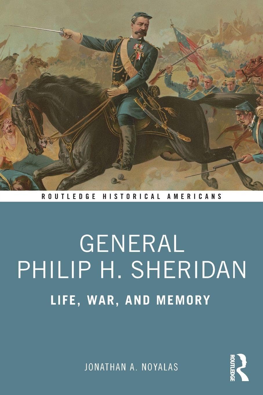 Cover of General Philip H. Sheridan: Life, War, and Memory