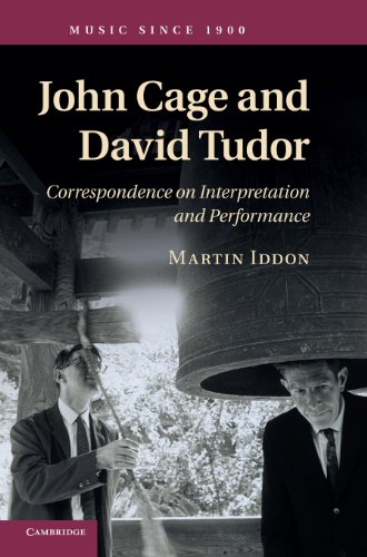 Cover of John Cage and David Tudor: Correspondence on Interpretation and Performance (Music since 1900)