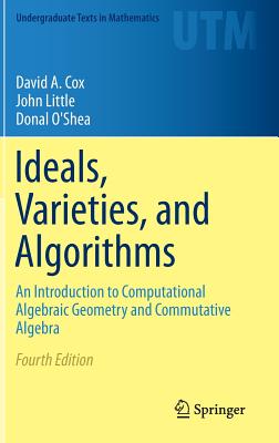 Cover of Ideals, Varieties, and Algorithms: An Introduction to Computational Algebraic Geometry and Commutative Algebra