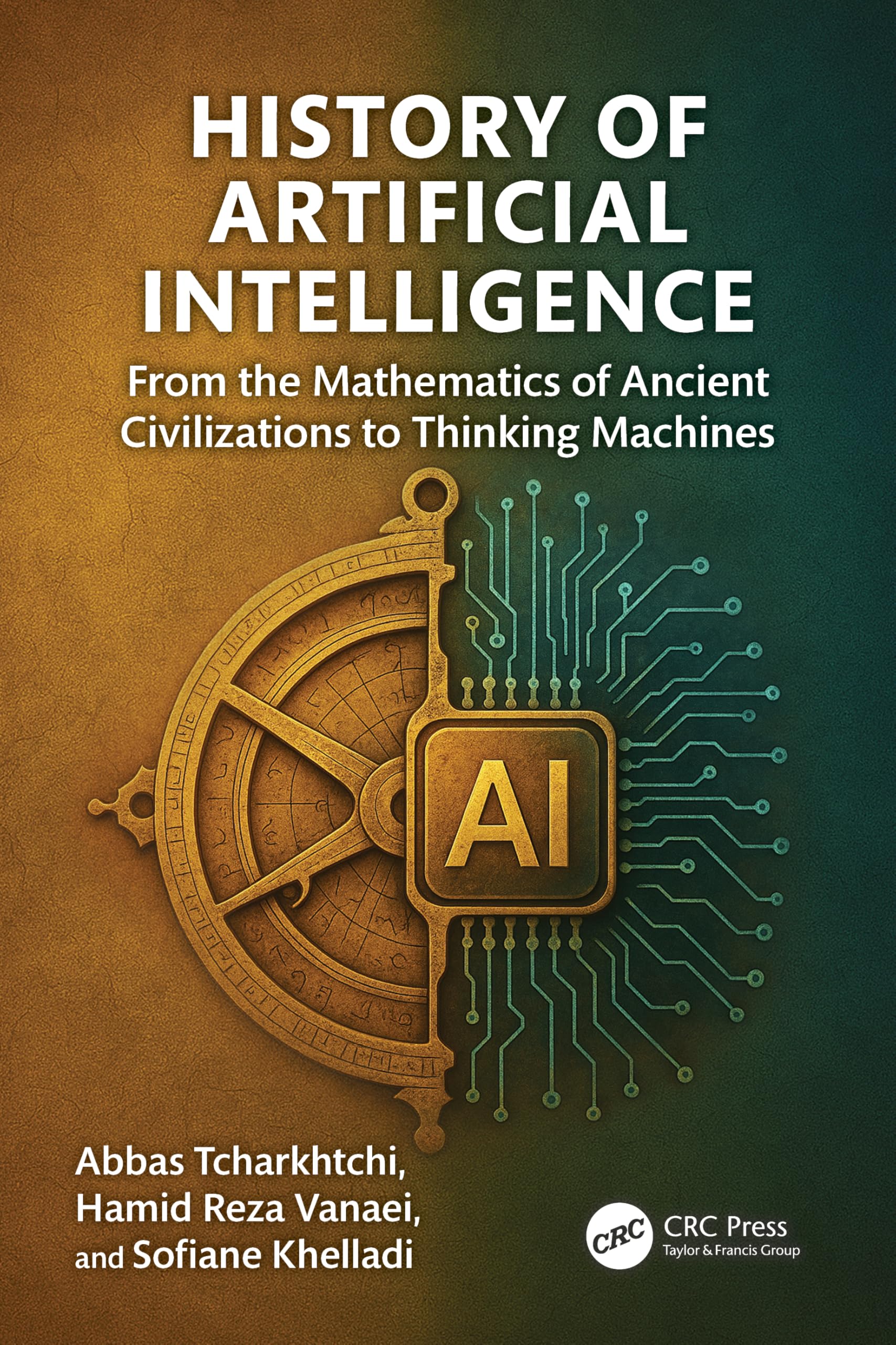Cover of History of Artificial Intelligence: From the Mathematics of Ancient Civilizations to Thinking Machines
