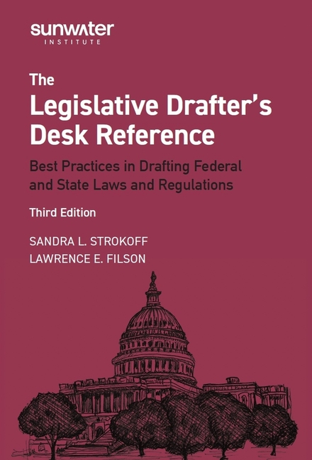 Cover of The Legislative Drafter's Desk Reference: Best Practices in Drafting Federal and State Laws and Regulations