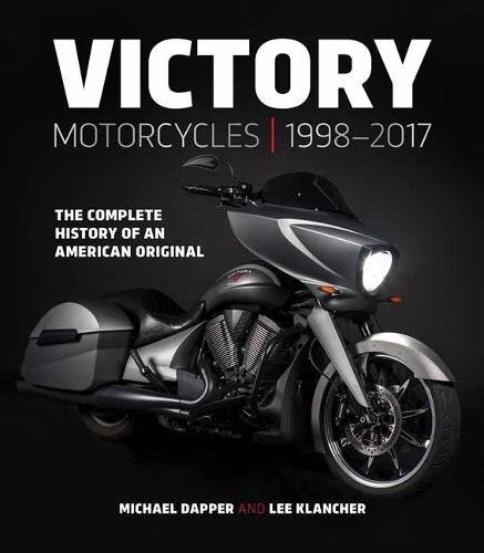 Cover of Victory Motorcycles 1998-2017: The Complete History of an American Original