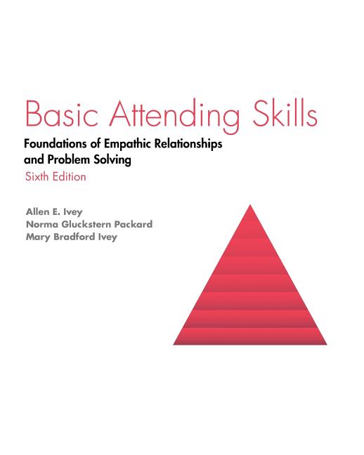 Cover of Basic Attending Skills: Foundations of Empathic Relationships and Problem Solving