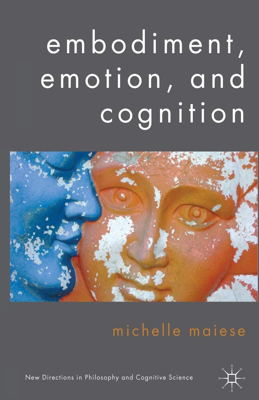 Cover of Embodiment, Emotion, and Cognition (New Directions in Philosophy and Cognitive Science)