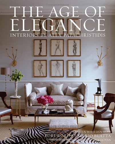 Cover of The Age of Elegance: Interiors by Alex Papachristidis
