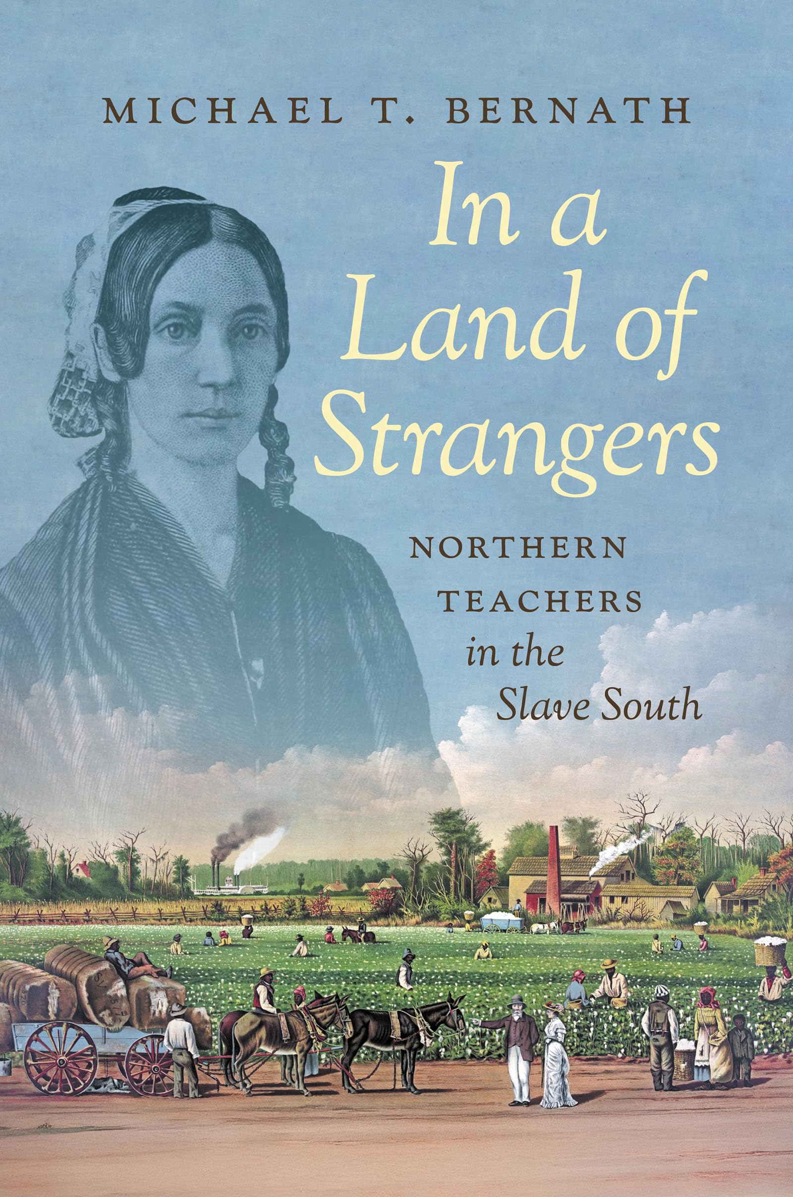 Cover of In a Land of Strangers: Northern Teachers in the Slave South
