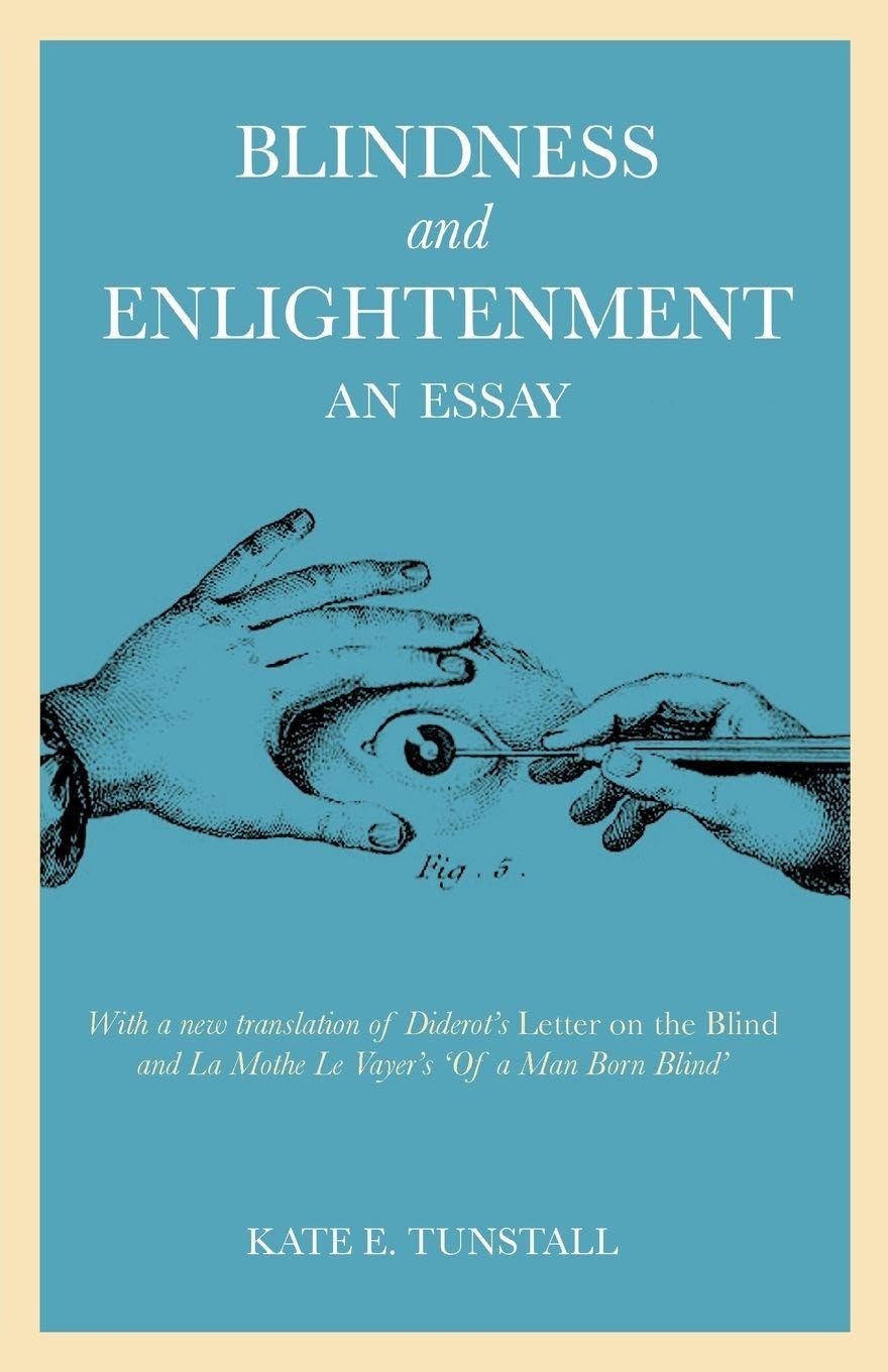 Cover of Blindness and Enlightenment: An Essay: With a new translation of Diderot's 'Letter on the Blind' and La Mothe Le Vayer's 'Of a Man Born Blind'