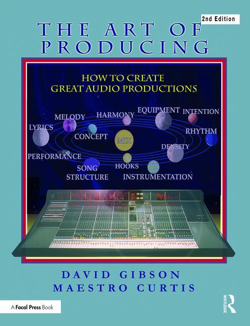 Cover of The Art of Producing: How to Create Great Audio Projects