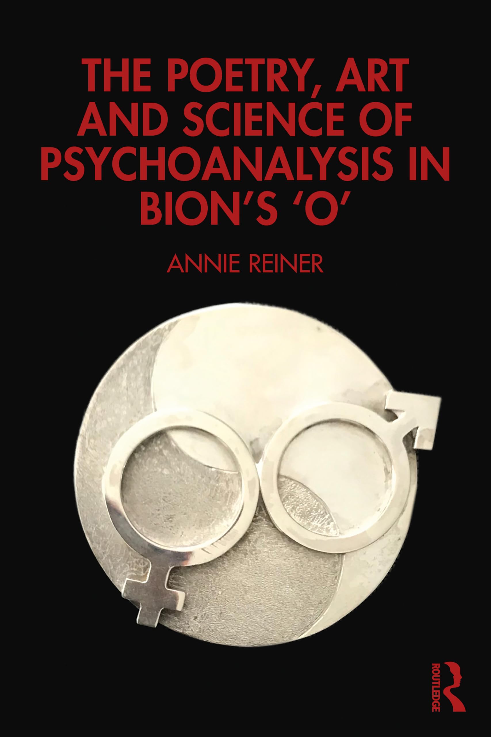 Cover of The Poetry, Art and Science of Psychoanalysis in Bion's O